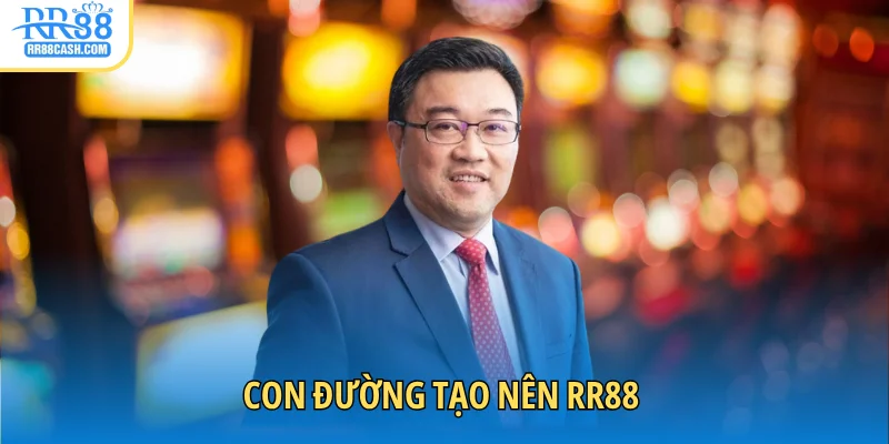 Con đường tạo nên RR88